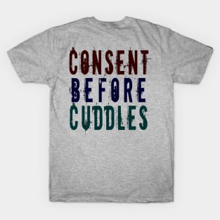 Consent Before Cuddles T-Shirt